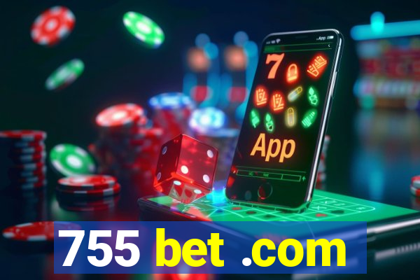 755 bet .com